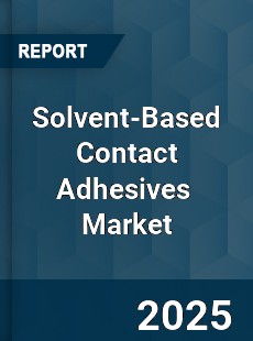 Global Solvent Based Contact Adhesives Industry