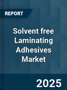 Global Solvent free Laminating Adhesives Market