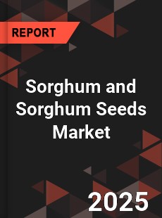 Global Sorghum and Sorghum Seeds Market