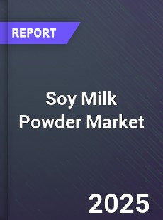 Global Soy Milk Powder Market