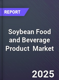 Global Soybean Food and Beverage Product Industry