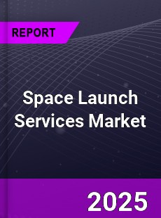 Global Space Launch Services Market