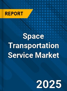 Global Space Transportation Service Market