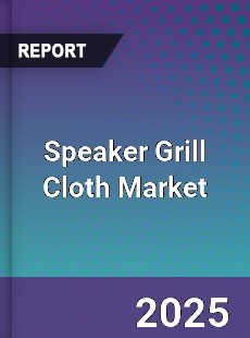 Speaker Grill Cloth Global Market