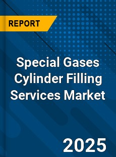 Special Gases Cylinder Filling Services Market