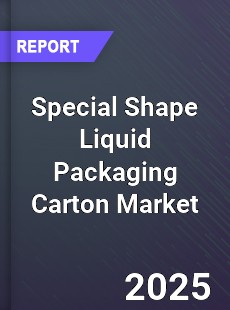 Special Shape Liquid Packaging Carton Global Market