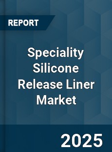 Speciality Silicone Release Liner Market