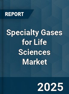 Specialty Gases for Life Sciences Market