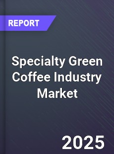 COVID 19 Outbreak Global Specialty Green Coffee Industry