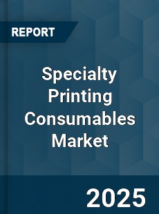 Global Specialty Printing Consumables Market