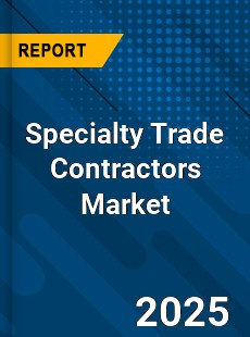 Specialty Trade Contractors Global Market