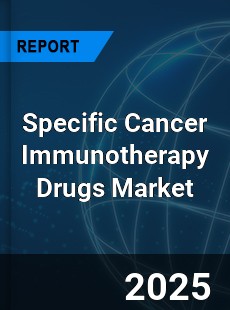 Global Specific Cancer Immunotherapy Drugs Industry
