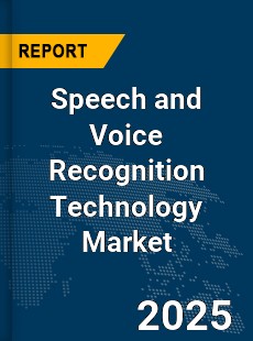 Global Speech and Voice Recognition Technology Market