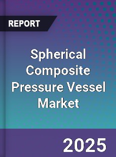 Global Spherical Composite Pressure Vessel Market