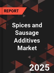 COVID 19 Outbreak Global Spices and Sausage Additives Industry