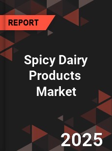 Global Spicy Dairy Products Industry