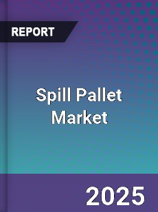 Spill Pallet Global Market