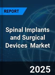Global Spinal Implants and Surgical Devices Outlook