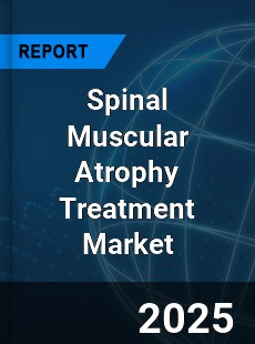 Global Spinal Muscular Atrophy Treatment Industry