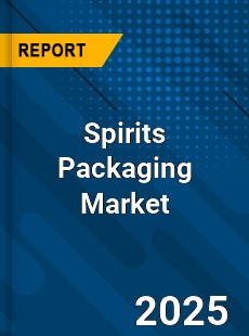 Global Spirits Packaging Market