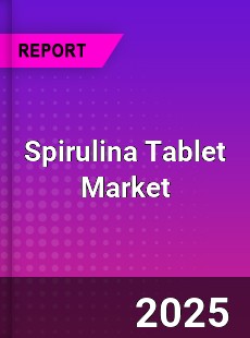 Global Spirulina Tablet Market