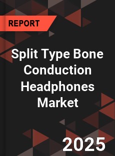 Split Type Bone Conduction Headphones Market