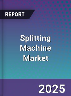 Global Splitting Machine Market
