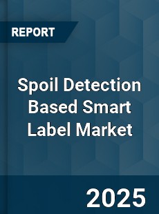 Global Spoil Detection Based Smart Label Market