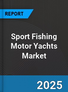 Sport Fishing Motor Yachts Global Market