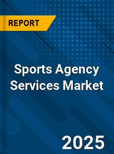 Global Sports Agency Services Market