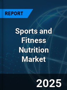 Global Sports and Fitness Nutrition Market