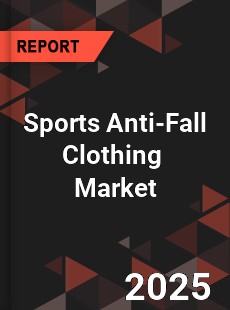 Sports Anti Fall Clothing Global and China Top Players Market