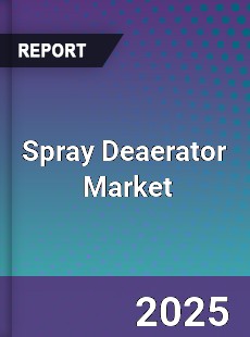 Global Spray Deaerator Industry