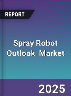 Global Spray Robot Outlook
