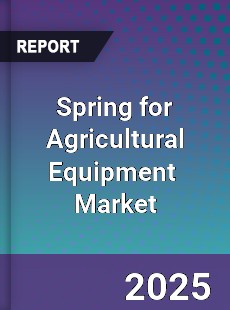 Spring for Agricultural Equipment Global and China Top Players Market