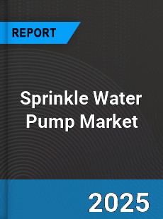 Global Sprinkle Water Pump Market
