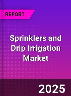 Global Sprinklers and Drip Irrigation Market