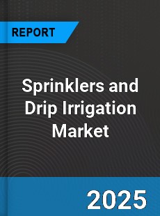 Global Sprinklers and Drip Irrigation Market