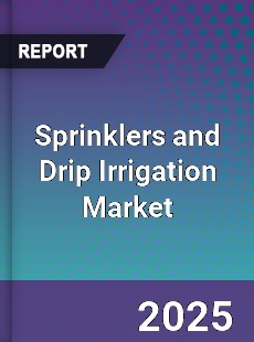 Global Sprinklers and Drip Irrigation Market
