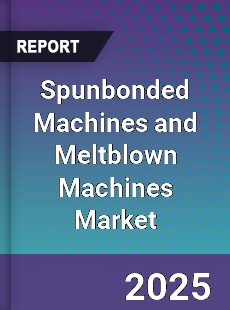 Global Spunbonded Machines and Meltblown Machines Market
