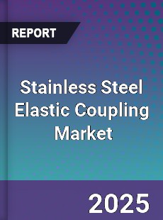 Global Stainless Steel Elastic Coupling Industry