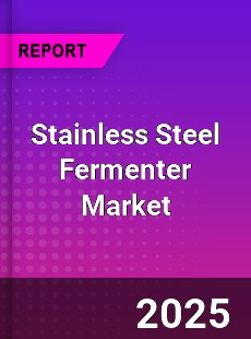 Global Stainless Steel Fermenter Market
