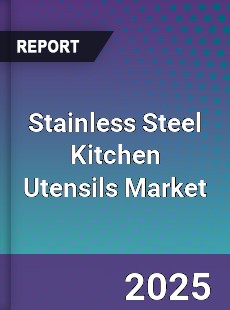 Global Stainless Steel Kitchen Utensils Market