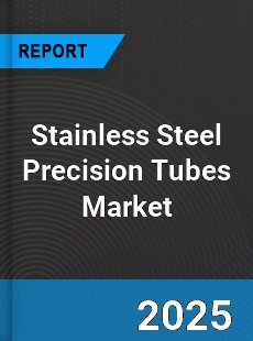 Global Stainless Steel Precision Tubes Market