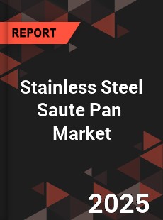 Global Stainless Steel Saute Pan Industry