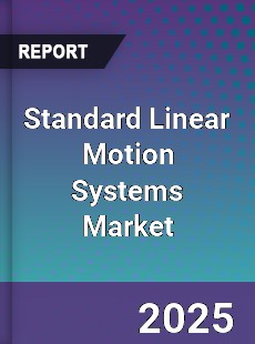 Standard Linear Motion Systems Market