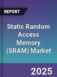 Global Static Random Access Memory Market