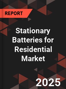 Global Stationary Batteries for Residential Industry