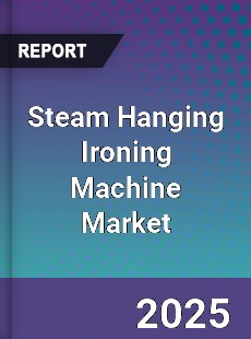 Global Steam Hanging Ironing Machine Market
