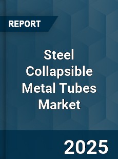 Global Steel Collapsible Metal Tubes Market